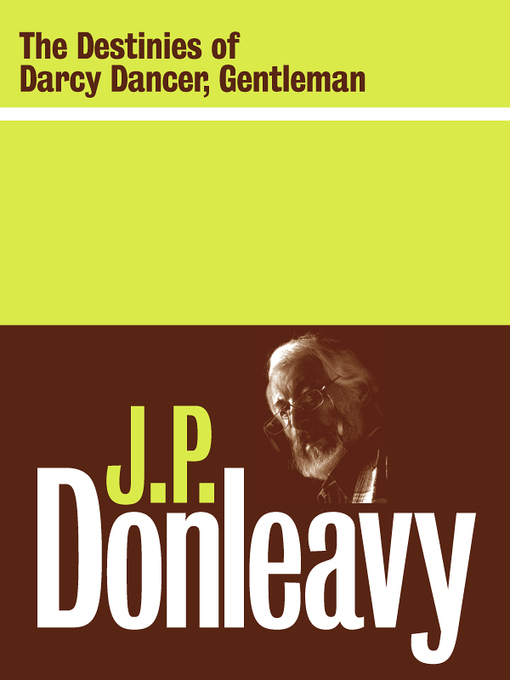 Title details for The Destinies of Darcy Dancer, Gentleman by J. P. Donleavy - Available